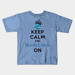 Keep Calm and Reedy Creek On! Kids T-Shirt
